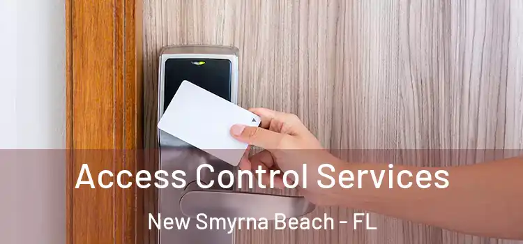 Access Control Services New Smyrna Beach - FL