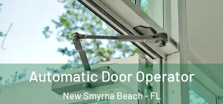 Automatic Door Operator New Smyrna Beach - FL