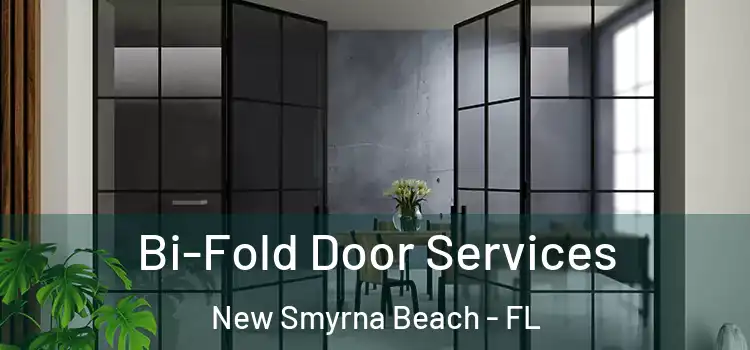  Bi-Fold Door Services New Smyrna Beach - FL