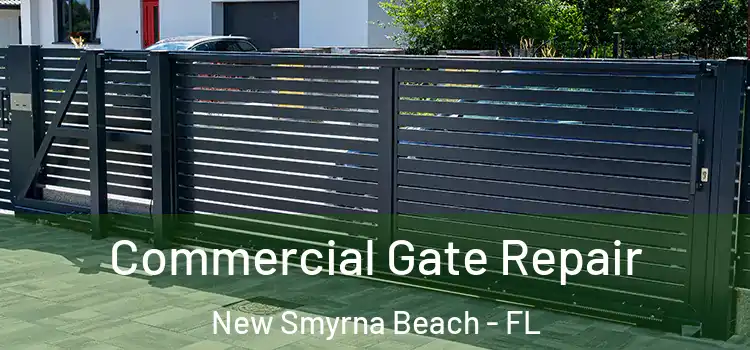 Commercial Gate Repair New Smyrna Beach - FL