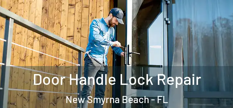 Door Handle Lock Repair New Smyrna Beach - FL