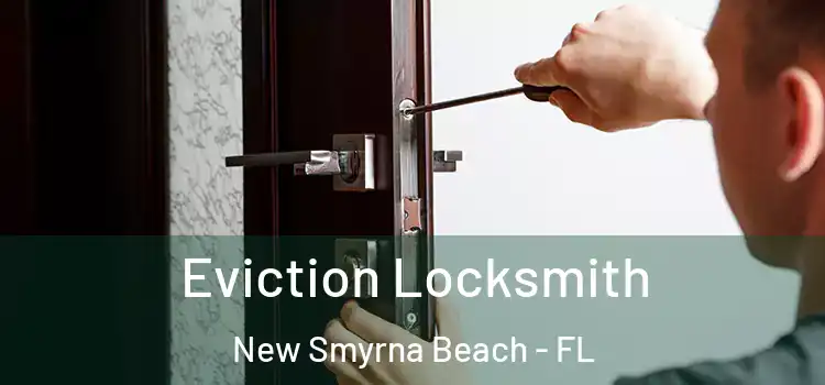  Eviction Locksmith New Smyrna Beach - FL