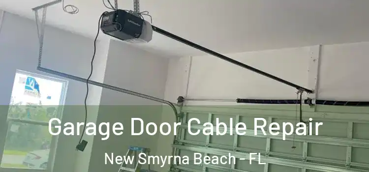  Garage Door Cable Repair New Smyrna Beach - FL