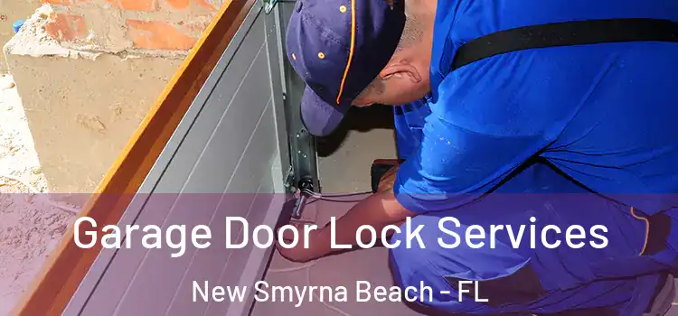 Garage Door Lock Services New Smyrna Beach - FL