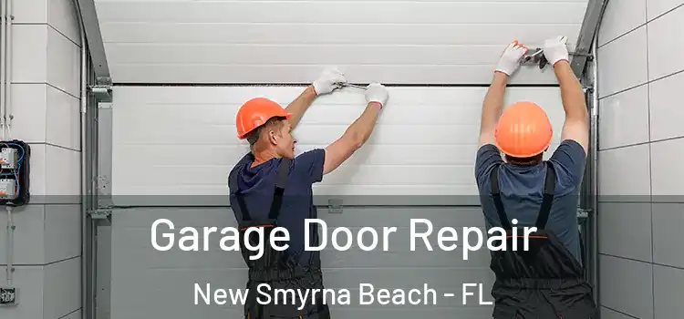  Garage Door Repair New Smyrna Beach - FL