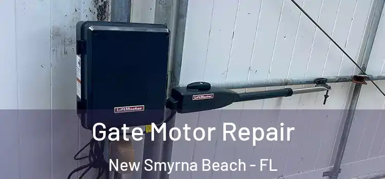 Gate Motor Repair New Smyrna Beach - FL