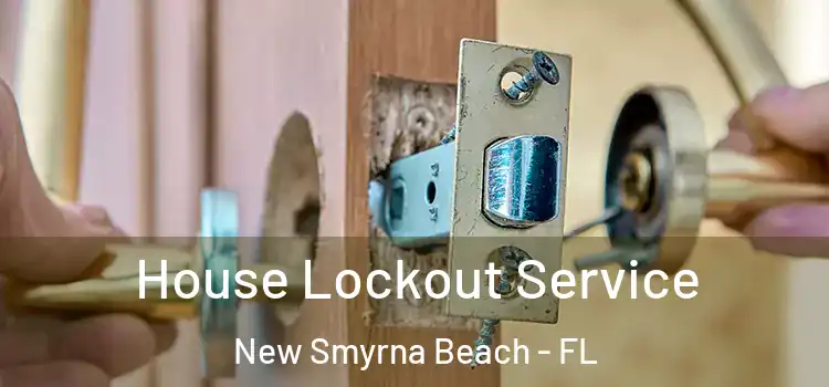 House Lockout Service New Smyrna Beach - FL