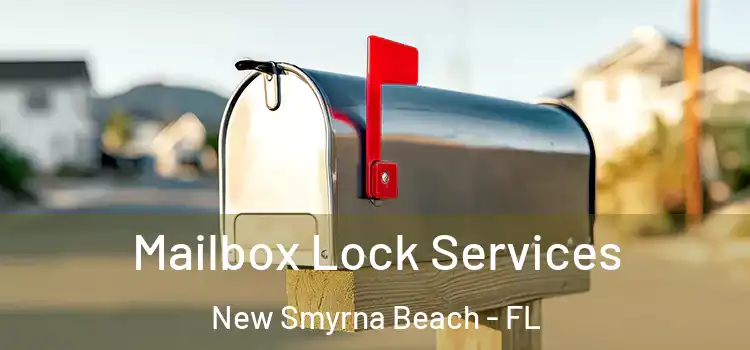  Mailbox Lock Services New Smyrna Beach - FL