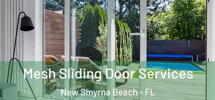 Mesh Sliding Door Services New Smyrna Beach - FL