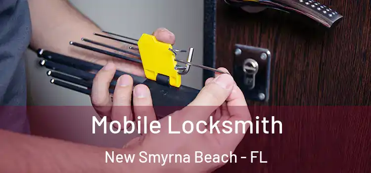 Mobile Locksmith New Smyrna Beach - FL