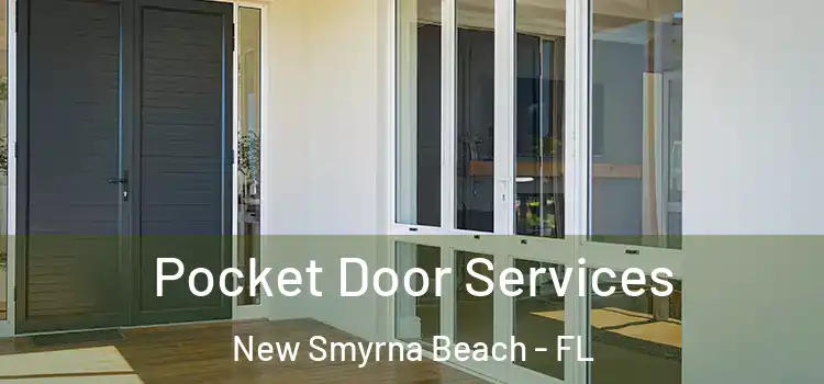 Pocket Door Services New Smyrna Beach - FL