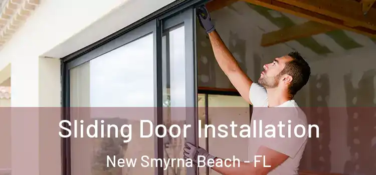  Sliding Door Installation New Smyrna Beach - FL