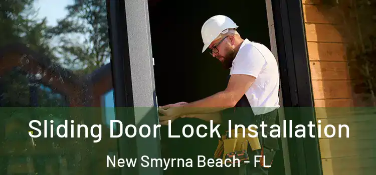 Sliding Door Lock Installation New Smyrna Beach - FL