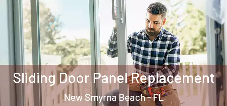  Sliding Door Panel Replacement New Smyrna Beach - FL